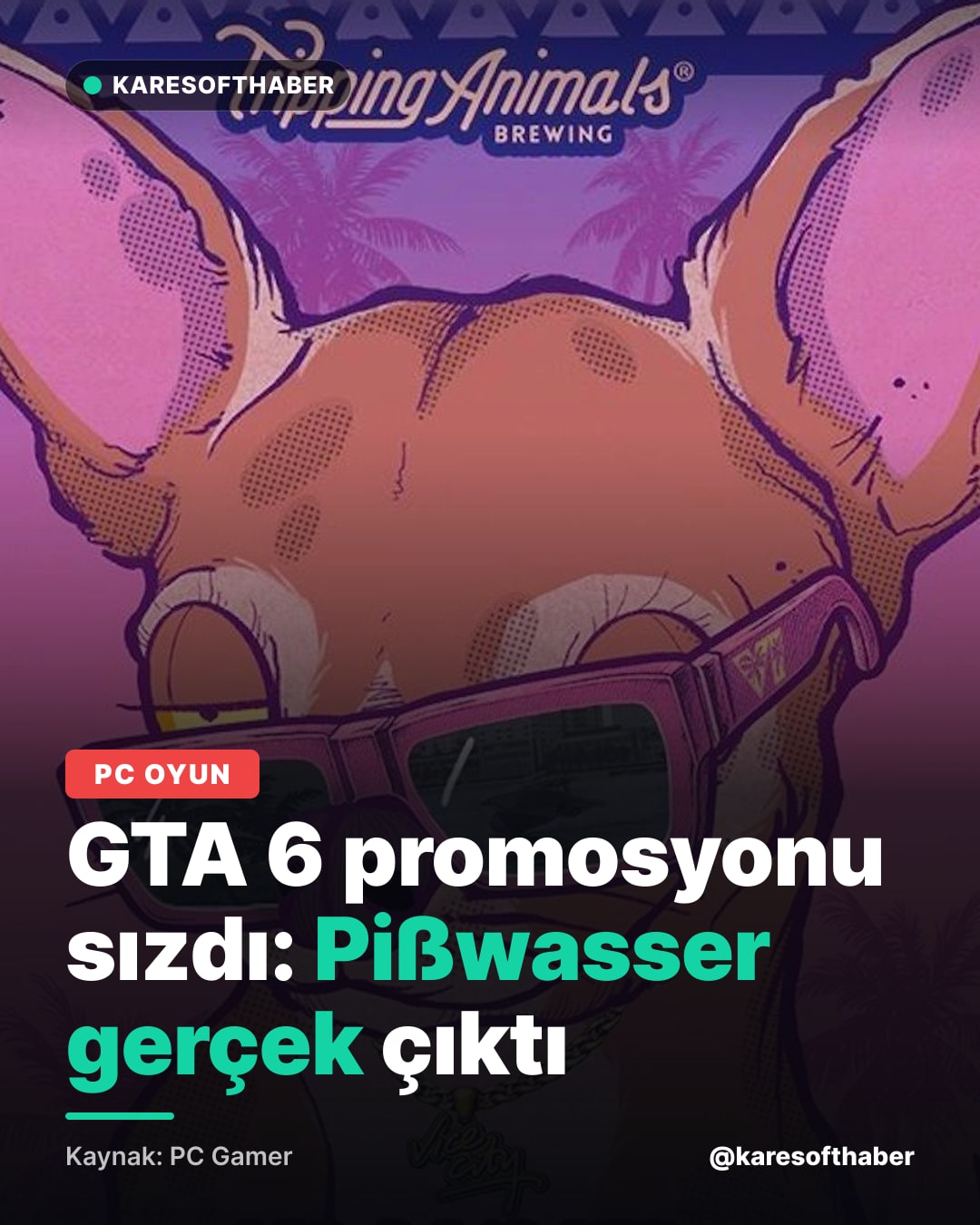 GTA 6 promosyonu sızdı: Pißwasser gerçek çıktı
