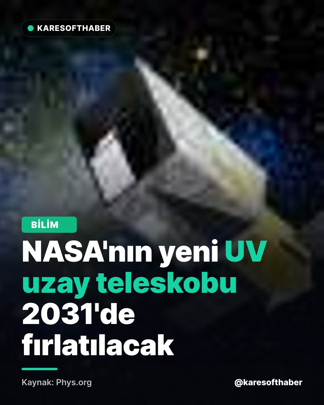 NASA'nın yeni UV uzay teleskobu 2031'de fırlatılacak