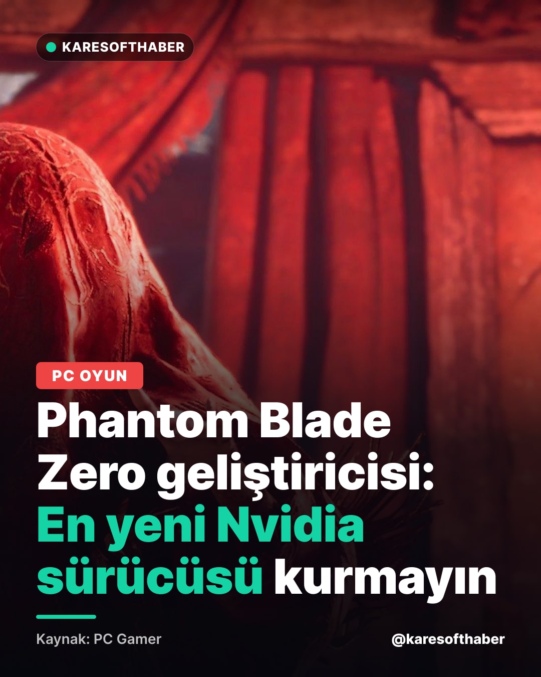 Phantom Blade Zero geliştiricisi: En yeni Nvidia sürücüsü kurmayın