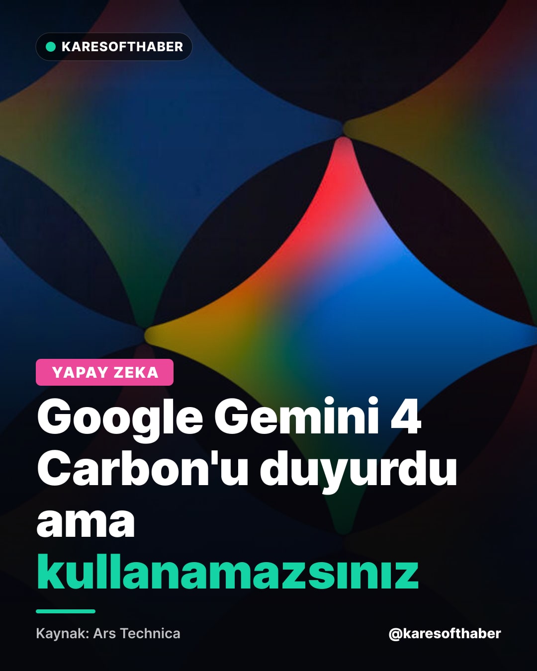 Google Gemini 4 Carbon'u duyurdu ama kullanamazsınız