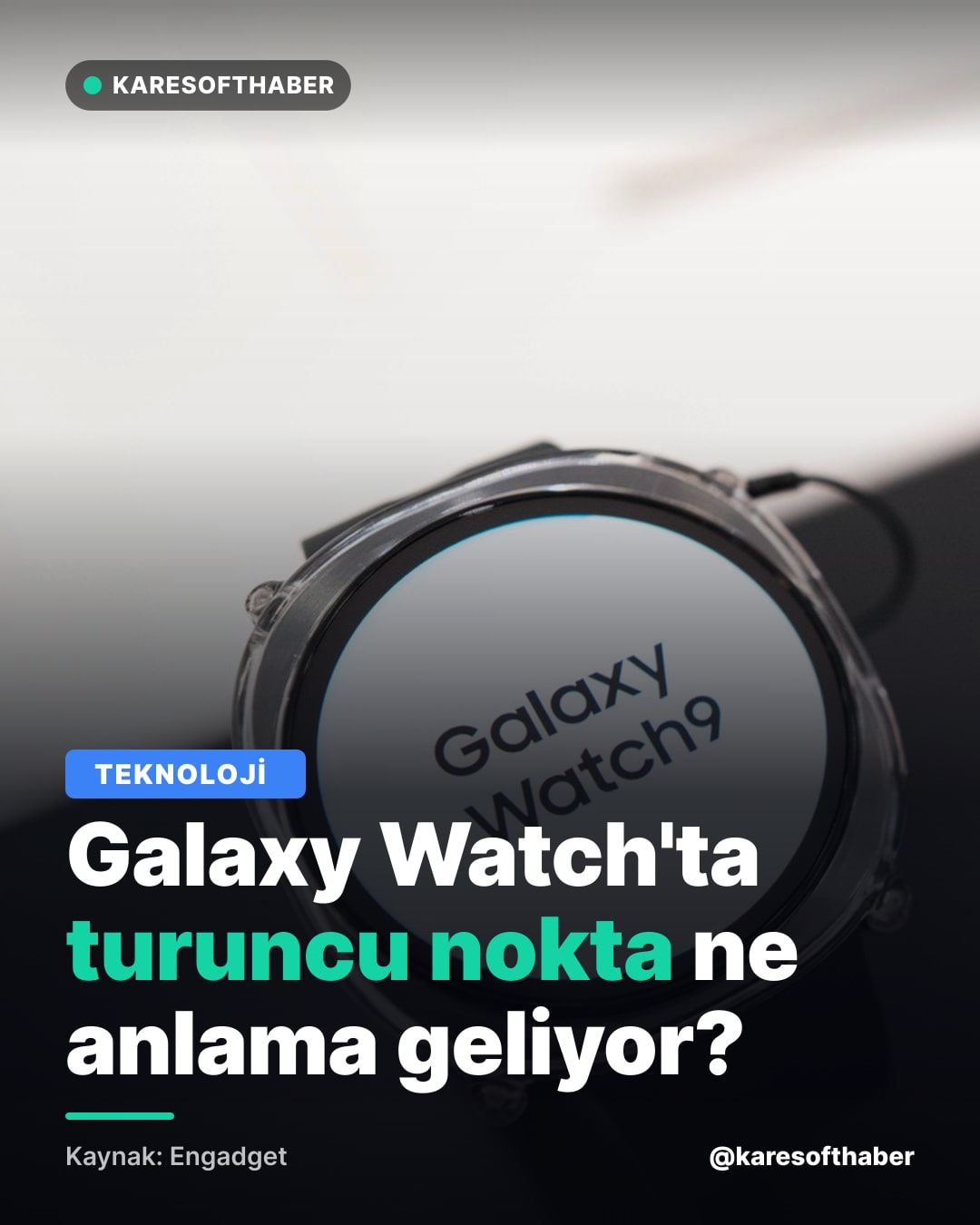 Galaxy Watch'ta turuncu nokta ne anlama geliyor?