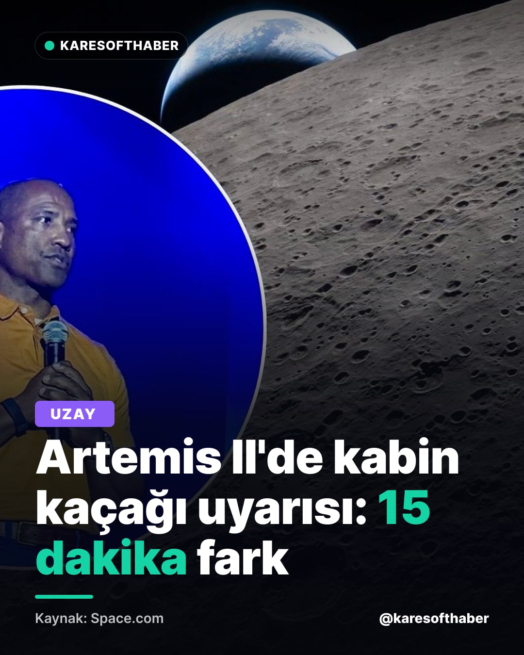 Artemis II'de kabin kaçağı uyarısı: 15 dakika fark