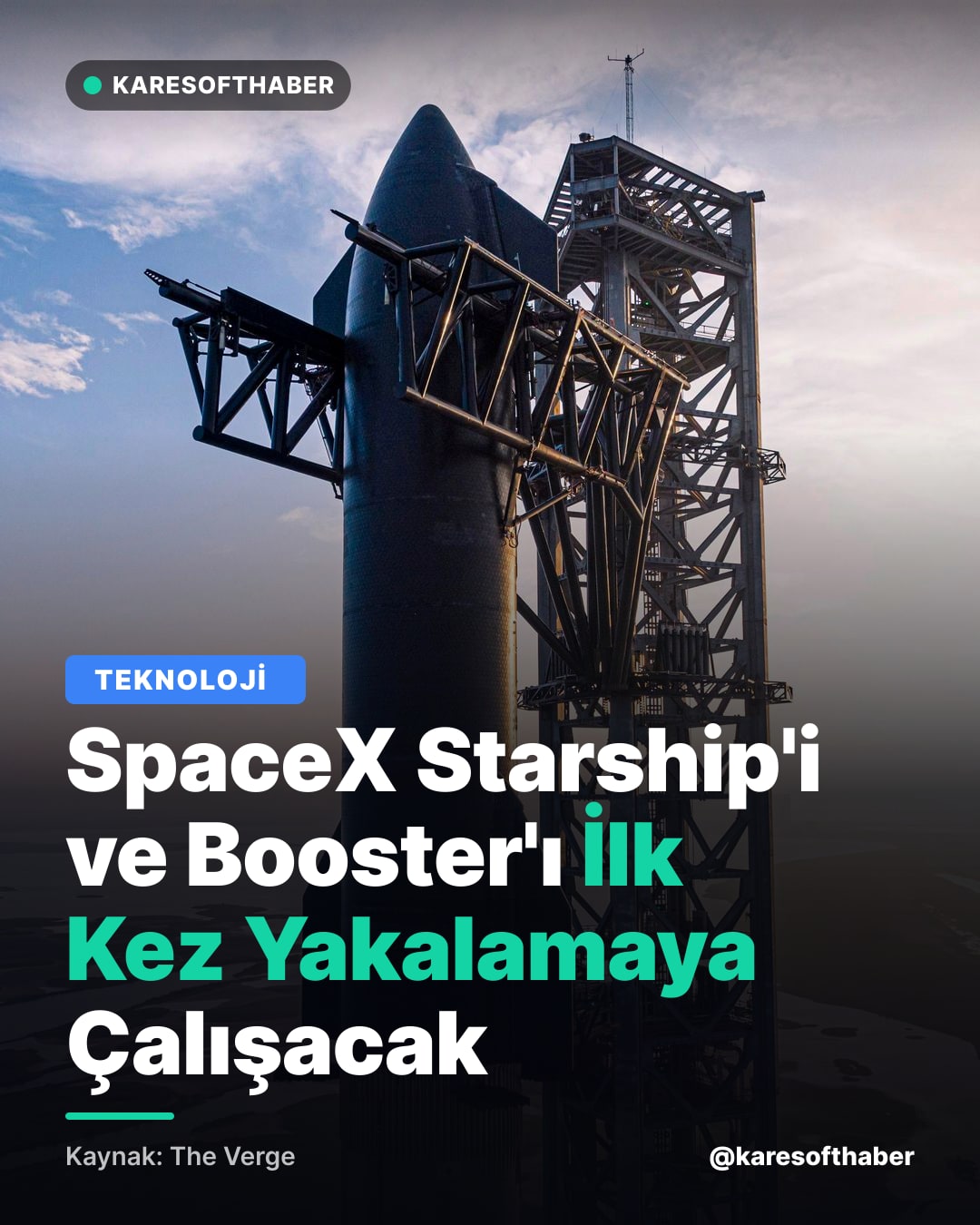 SpaceX Starship'i ve Booster'ı İlk Kez Yakalamaya Çalışacak