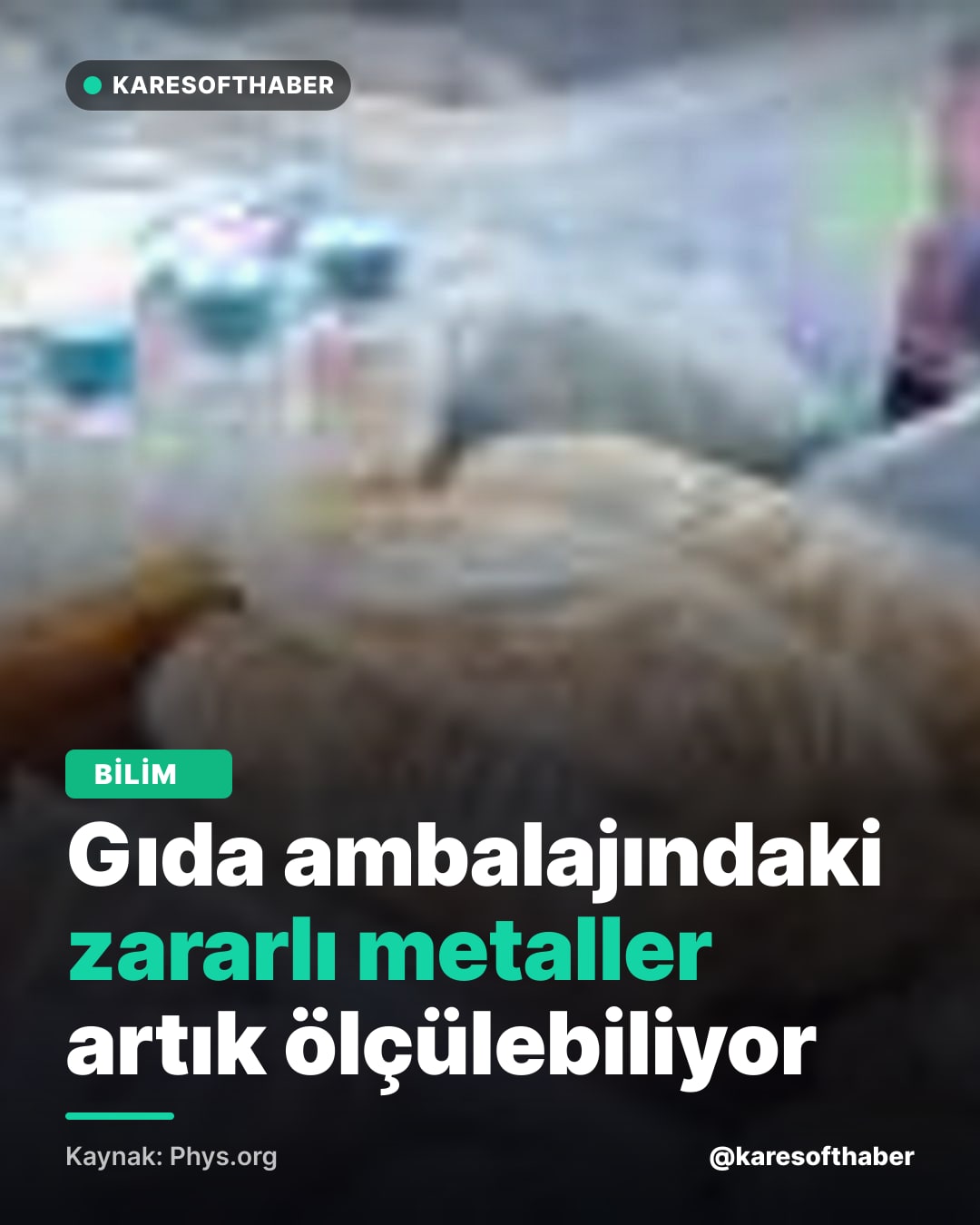 Gıda ambalajındaki zararlı metaller artık ölçülebiliyor