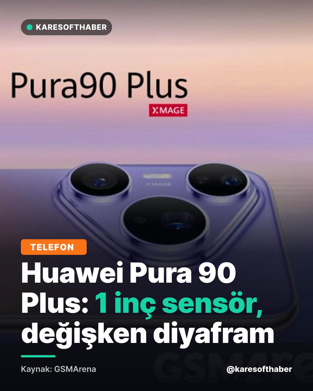 Huawei Pura 90 Plus: 1 inç sensör, değişken diyafram