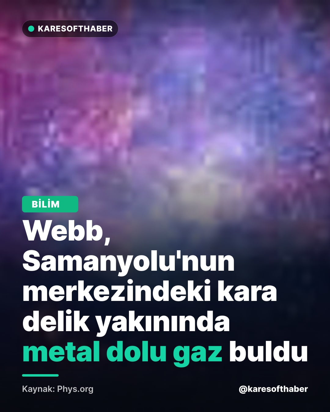 Webb, Samanyolu'nun merkezindeki kara delik yakınında metal dolu gaz buldu