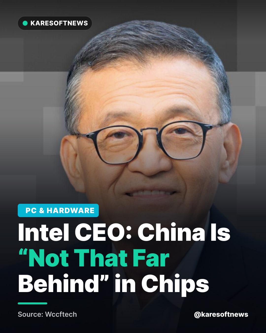 Intel CEO: China Is “Not That Far Behind” in Chips
