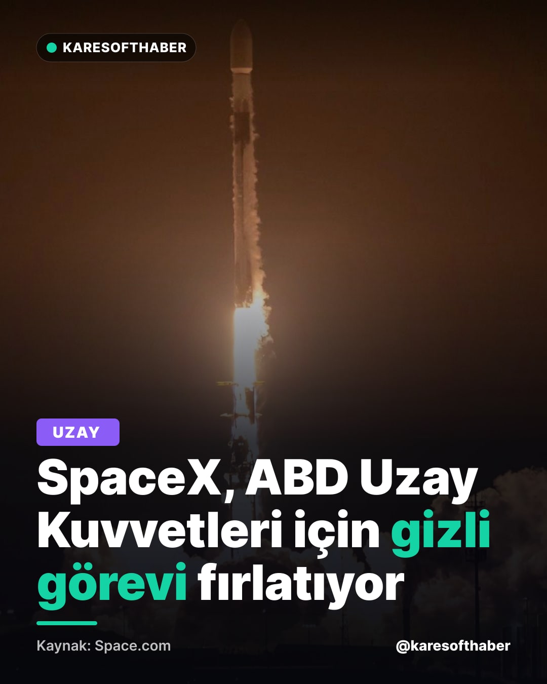 SpaceX, ABD Uzay Kuvvetleri için gizli görevi fırlatıyor