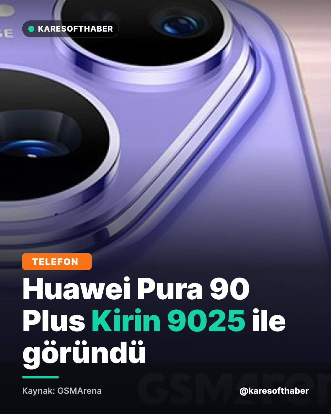 Huawei Pura 90 Plus Kirin 9025 ile göründü