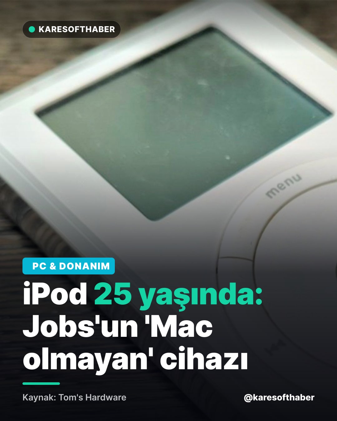 iPod 25 yaşında: Jobs'un 'Mac olmayan' cihazı