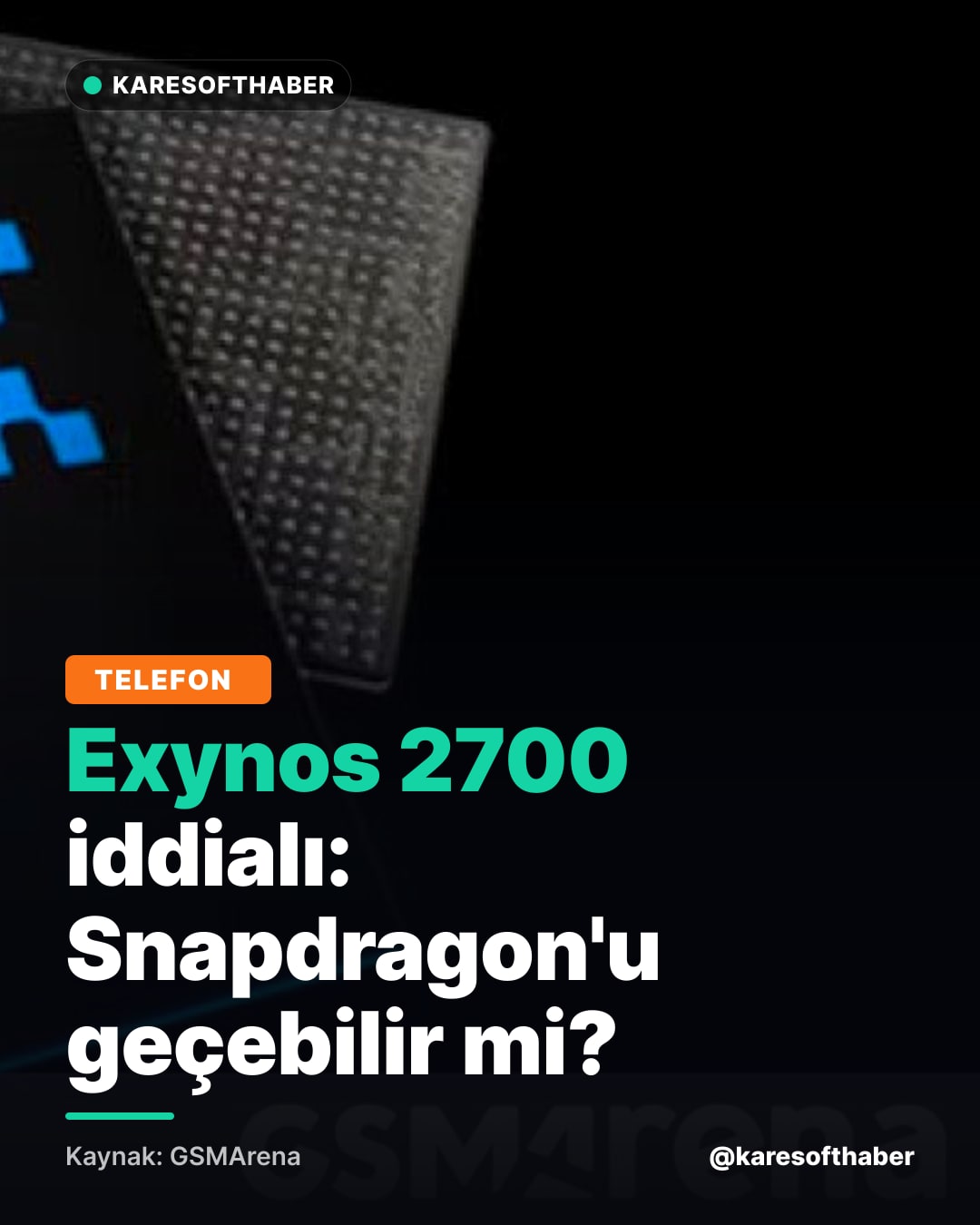 Exynos 2700 iddialı: Snapdragon'u geçebilir mi?