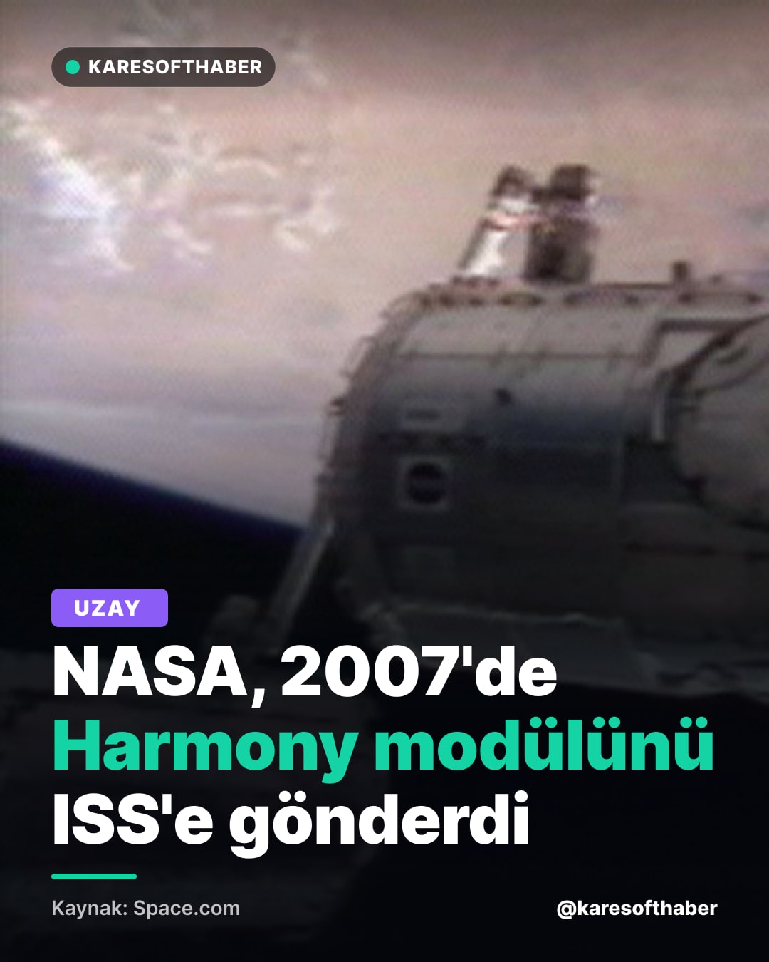 NASA, 2007'de Harmony modülünü ISS'e gönderdi