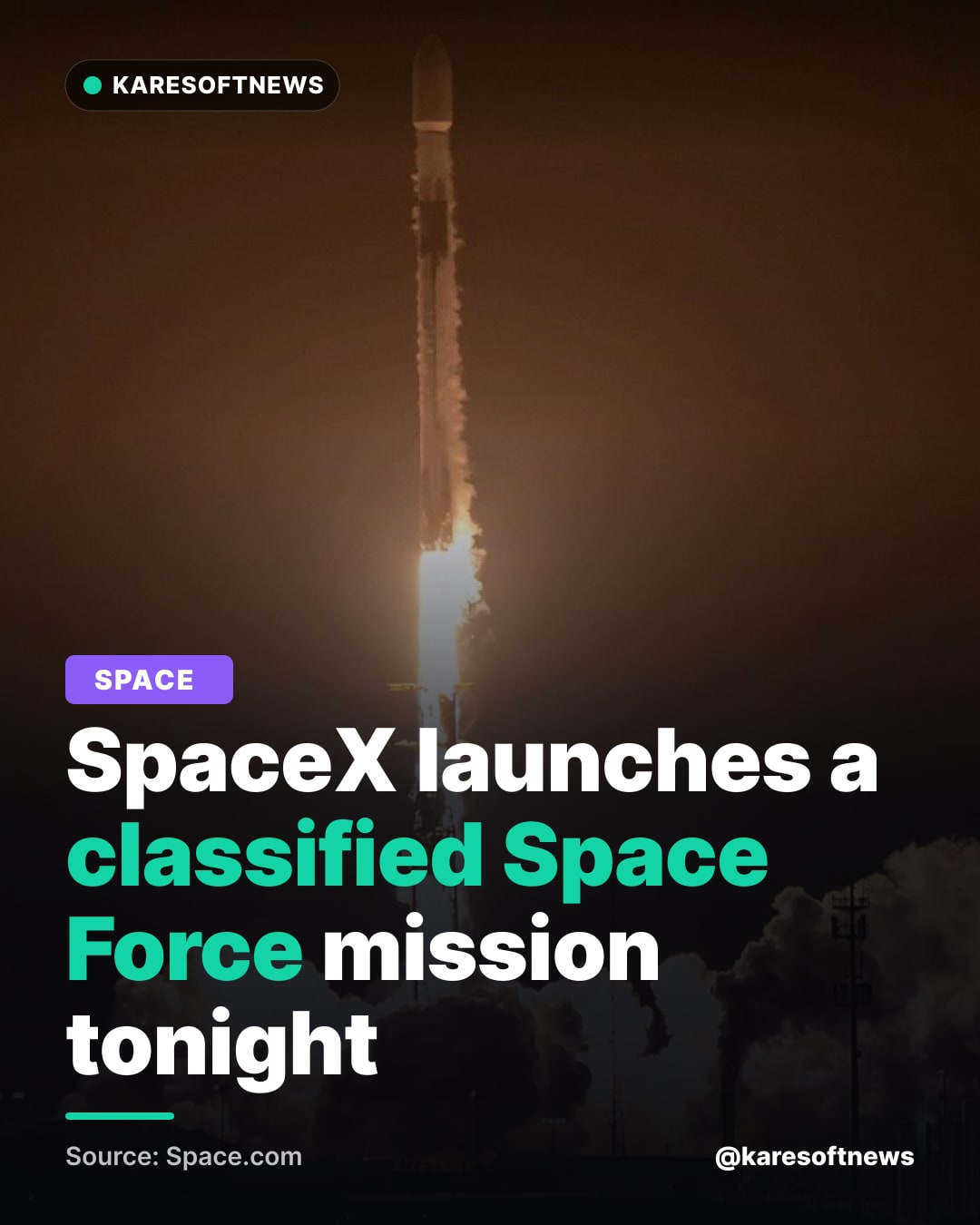 SpaceX launches a classified Space Force mission tonight