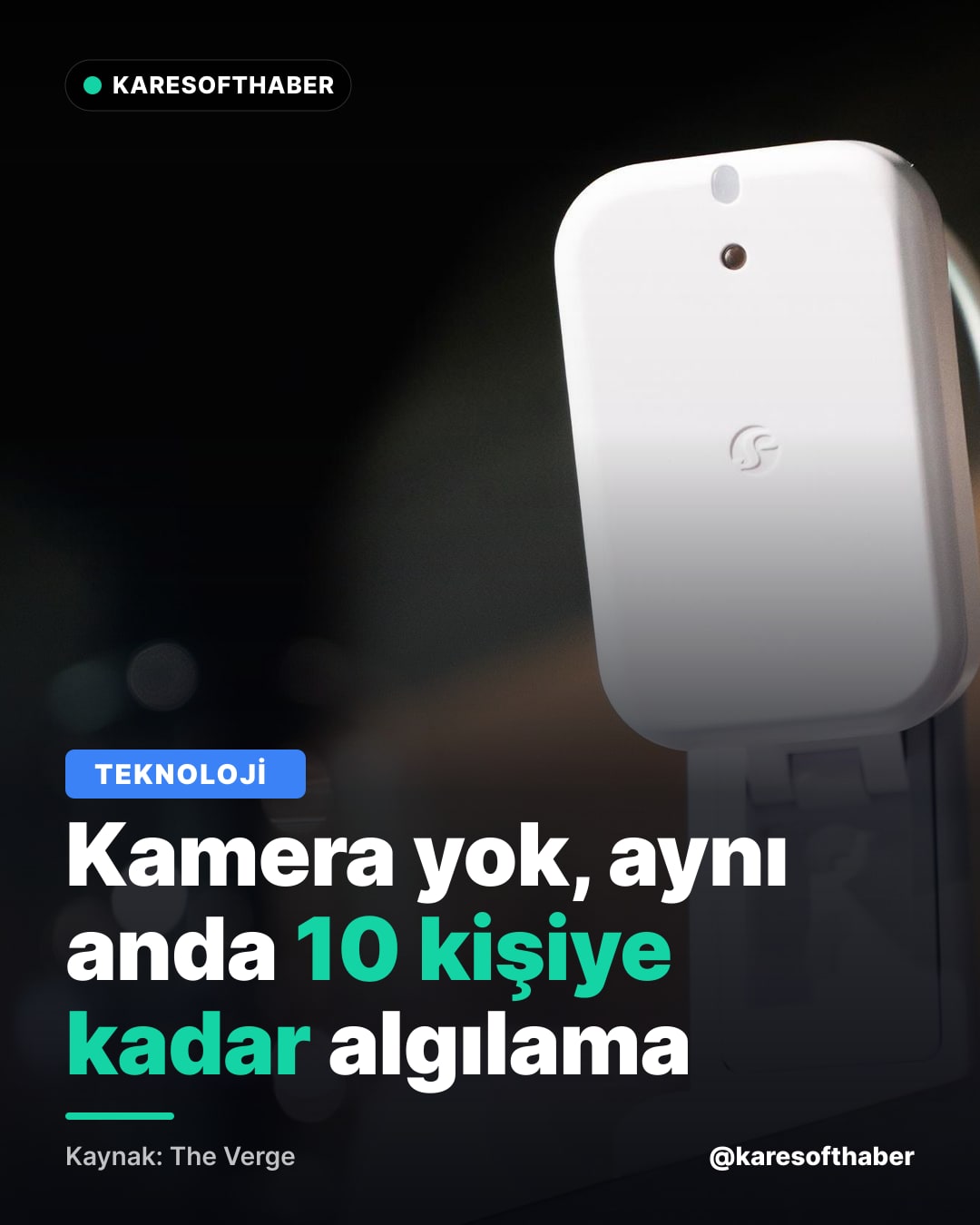 Kamera yok, aynı anda 10 kişiye kadar algılama