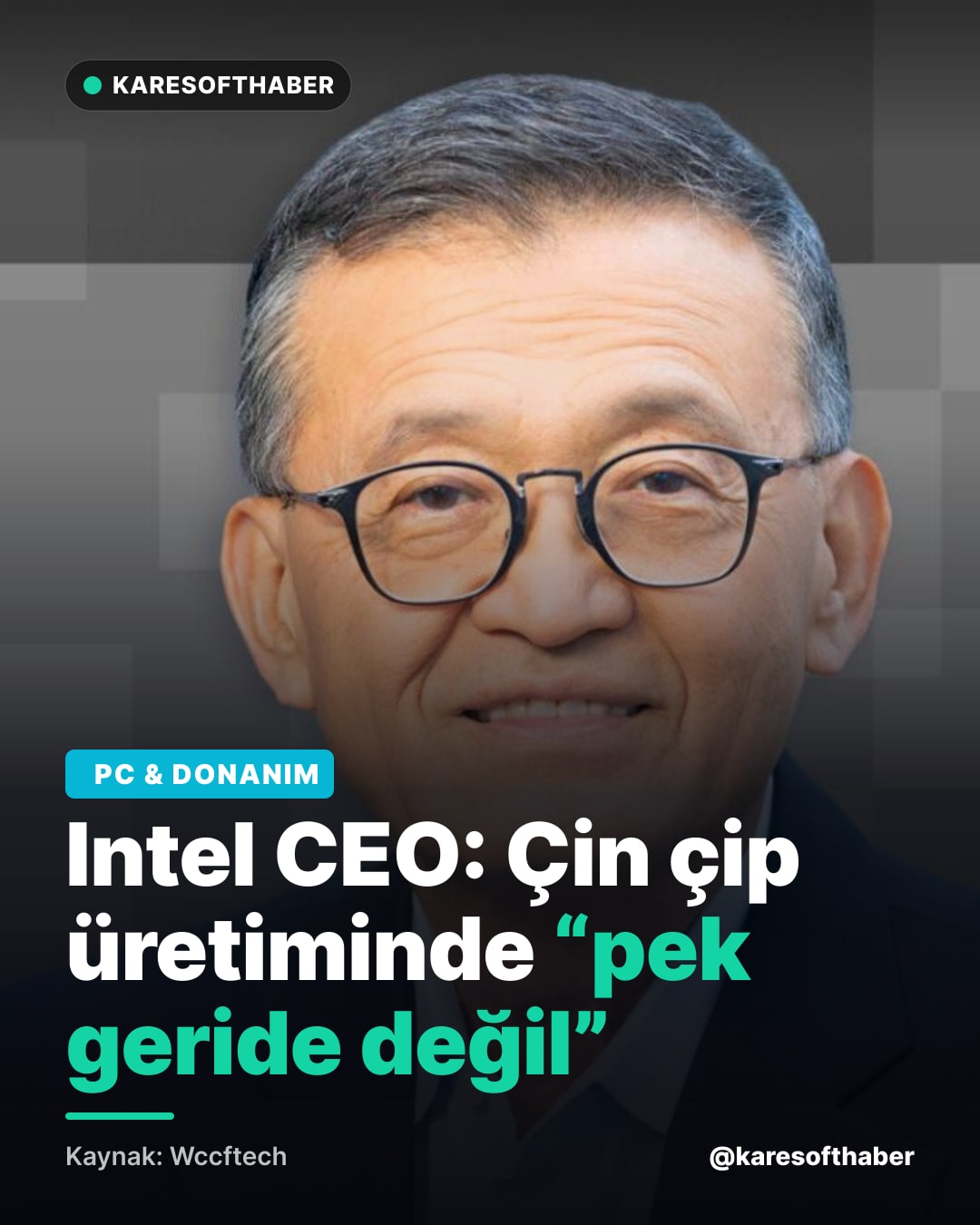 Intel CEO: Çin çip üretiminde “pek geride değil”